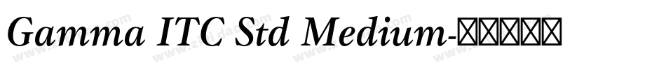 Gamma ITC Std Medium字体转换